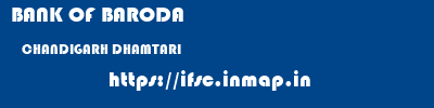 BANK OF BARODA  CHANDIGARH DHAMTARI    ifsc code